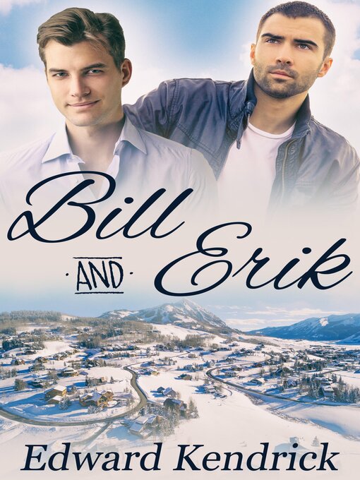 Title details for Bill and Erik by Edward Kendrick - Available